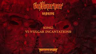 VEILBURNER (US) - VI (Vulgar Incantations) (Dissonant Black/Death Metal) Transcending Obscurity