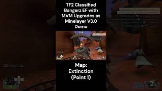 (Point 1 Clips) TF2C: Bangerz EF with MVM Upgrades - Extinction (Payload) Minelayer V3.0 Demo