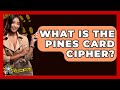 Unraveling the Pines Card Cipher: Secrets Behind the Crime Mystery 🕵️‍♂️