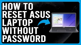 How To Reset Asus Laptop Without Password (How Do I Factory Reset Asus Laptop Without Password?)