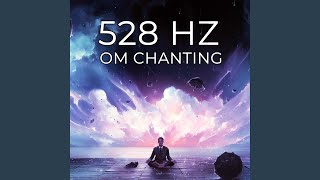 528 Hz OM Chanting 528 Hz Om Chanting