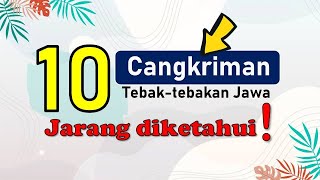 10 Cangkriman | Tebakan Jawa yang Jarang Diketahui