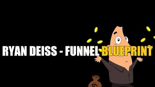 Ryan Deiss - Funnel blueprint