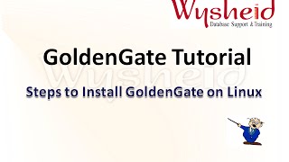 GoldenGate Tutorial | goldengate installation on linux