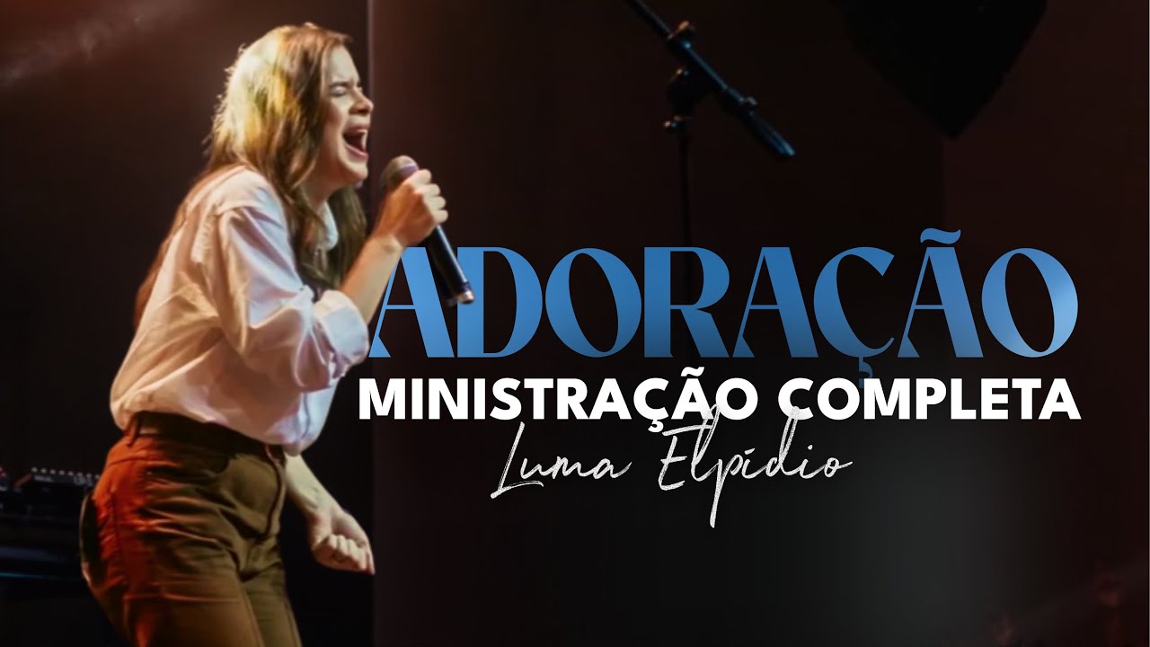 Ministração Luma Elpídio AO VIVO COMPLETA 2025 | BSSM