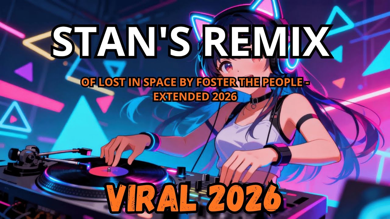 Stan'S Remix Of Lost In Space By Foster The People - Extended 2026,deskripsinya