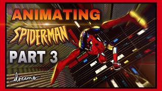 Animating a Spider-Man Scene #3: Dreams PS4