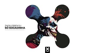 Zhog, Ebsen Dj - Só Socadinha Audio
