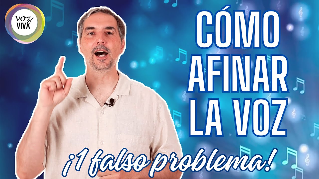 CÓMO AFINAR LA VOZ - Cómo cantar afinado [¡1 FALSO PROBLEMA del canto!] - Voz Viva
