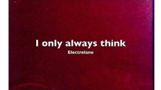 Video thumbnail of "Electrelane - I only always think"