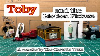 Toby And The Motion Picture Remake