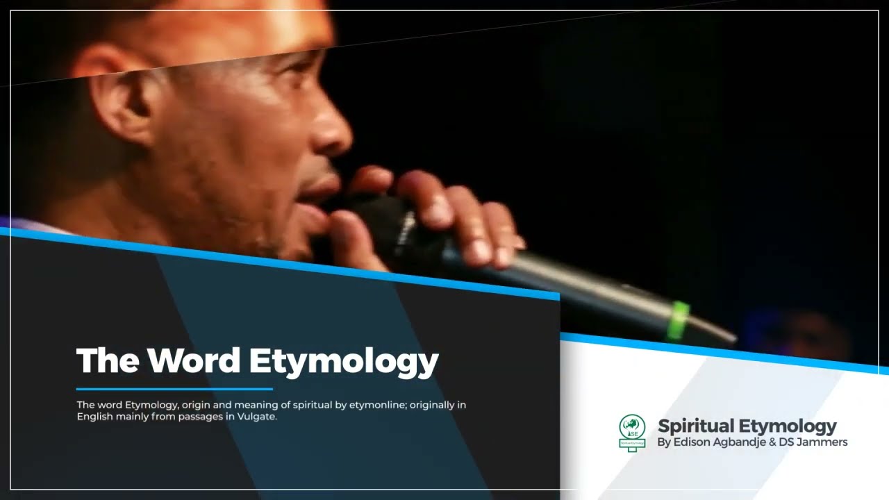 Spiritual Etymology | By Edison Agbandje & DS Jammers