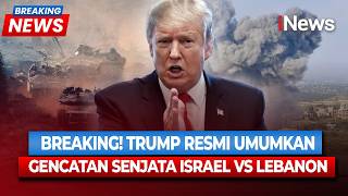 Breaking News Trump Umumkan Gencatan Senjata Lebanonisrael Berlaku Hari Ini