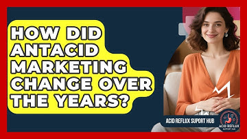 How Did Antacid Marketing Change Over The Years? - Acid Reflux Support Hub