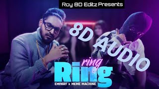 🎶🎧8D Audio 🎶🎧EMIWAY - RING RING ft. MEME MACHINE (OFFICIAL MUSIC VIDEO) | Roy 8D Editz |