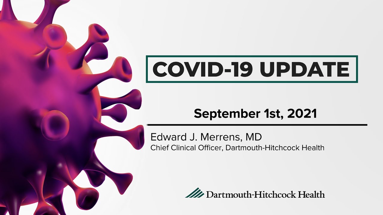 DartmouthHitchcock Health COVID19 update, Sept. 1, 2021 YouTube