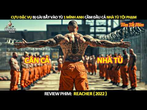 [Review Phim] Cựu Đặc Vụ Bị Gài Bẫy Vào Tù 1 Mình Anh Cầm Đầu Cả Nhà Tù Tội Phạm