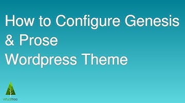 How to Configure Genesis & Prose Wordpress Theme