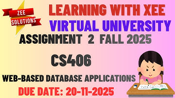 CS406 Web-Based Database Applications Assignment 2 Fall 2025 Virtual University of Pakistan