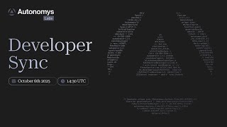 Autonomys Labs - Developer Sync - October 6th, 2025