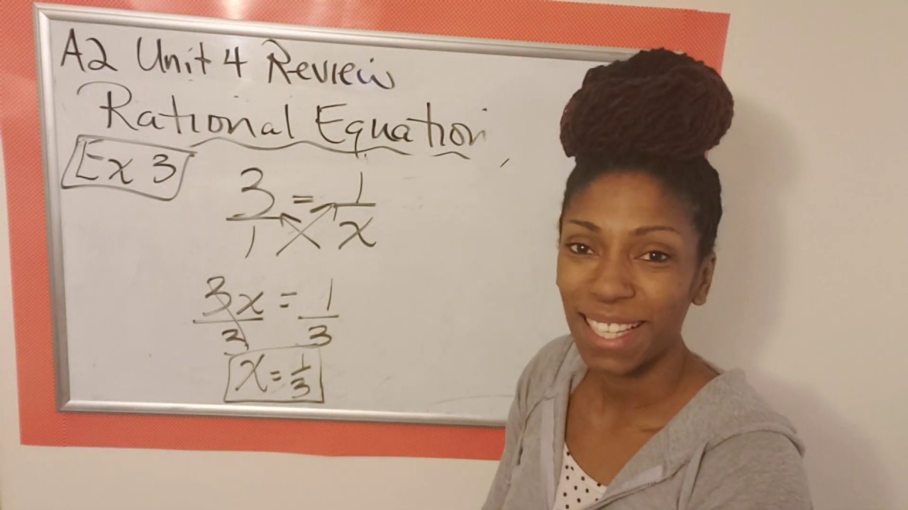 Algebra 2 Unit 4 Review Part 9 Rational Equations - YouTube