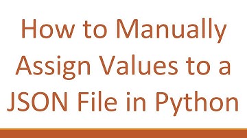 How to Manually Assign Values to a JSON File in Python