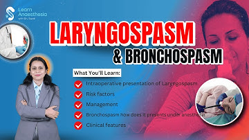 Laryngospasm & Bronchospasm | Intraoperative Presentation | Risk Factors | Clinical Features