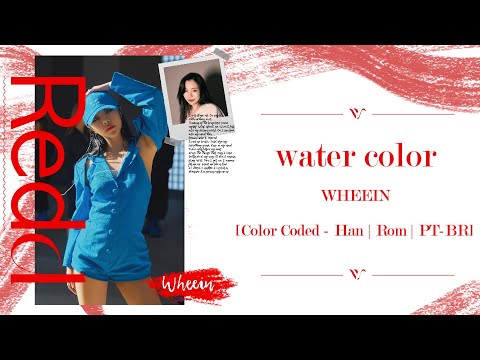 Wheein - water color (Letra | Tradução {Color Coded Lyrics - Han/Rom/PT-BR})