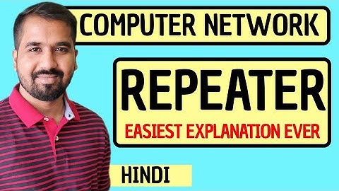 Repeater Explained in Hindi l Computer Network Course