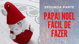Papai Noel Fácil de Fazer - 2ª Parte