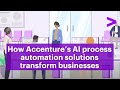 How accentures ai process automation solutions transform businesses