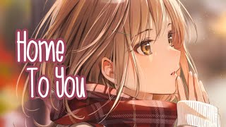 Nightcore - Home To You (Lyrics)