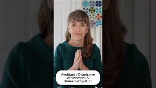 Undermethylation &amp; Avoidant Dismissive Attachment