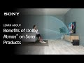 Sony  what is dolby atmos and how does it benefit you on sony products