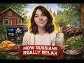How Russians Actually Relax: 5 Real Ways