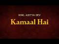 King, Aditya Dev - Kamaal Hai | Lyrics