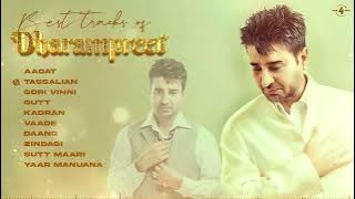 Dharampreet Song (Jukebox) Aadat | Tassalian | Gori Vihni | Kadran | Vaade | Daang | Zindagi |