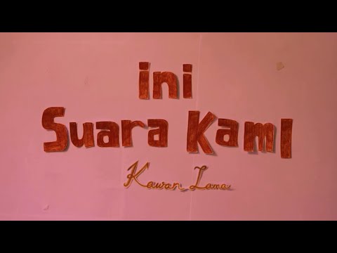 [Video Lirik SAKSI 2020] Ini Suara Kami - Kawan Lama