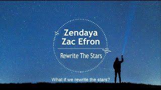 Zac Efron, Zendaya - Rewrite The Stars(Lyrics)