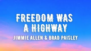 Jimmie Allen & Brad Paisley - Freedom Was A Highway (Lyrics)