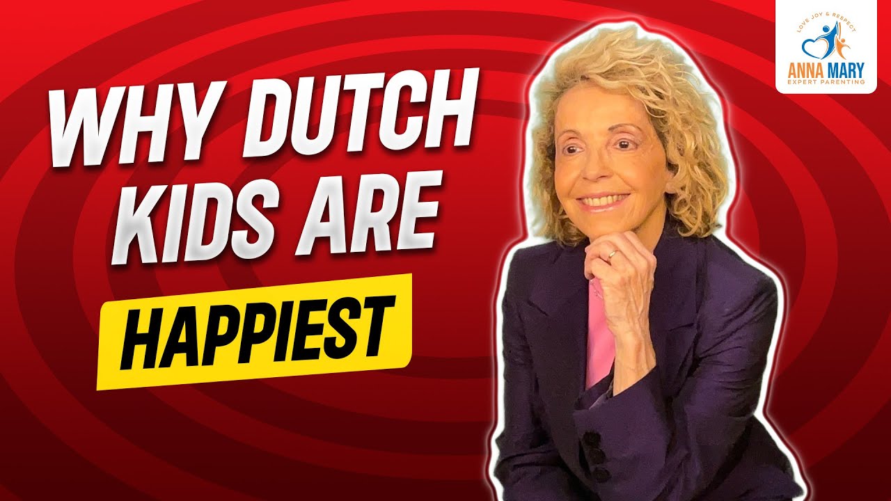 THE HAPPIEST KIDS AND WHY - The Netherlands 👶— ANNA MARY EXPERT PARENTING