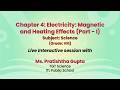 Chapter 4: Electricity: Magnetic and Heating Effects (Part - 1) Subject: Science (Grade: VIII) Live