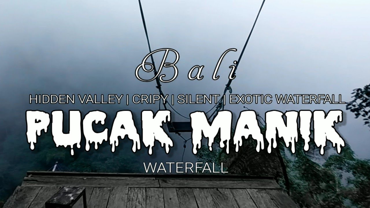 CREEPY⁉️PUCAK MANIK WATERFALL WANAGIRI | WISATA ALAM DI BALI(05/04/2023)