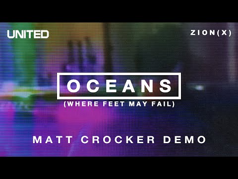 Oceans (Where Feet May Fail) - Matt Crocker Demo | Hillsong UNITED