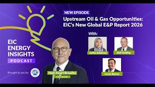 Upstream Oil & Gas Opportunities: EIC’s New Global E&P Report 2026