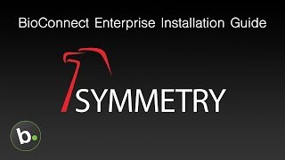 How to Install BioConnect Enterprise with AMAG Symmetry