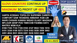 Daily KLSE BURSA UPDATE - 23-11-2023💥GLOVE COUNTERS CONTINUE UP💥MAGNUM 3Q PROFIT UP 48%💥HARTA KOSSAN