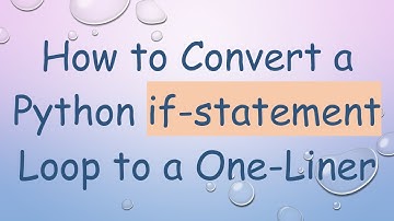 How to Convert a Python if-statement Loop to a One-Liner
