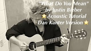 What Do You Mean Justin Bieber  Acoustic Guitar Tutorial dan Kanter Version Part 1