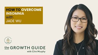 How to Overcome Insomnia with Jade Wu
